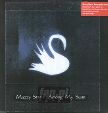 Among My Swan - Mazzy Star