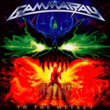 To The Metal - Gamma Ray - bigger To The Metal - Gamma Ray