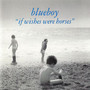 If Wishes Were Horses - Blueboy