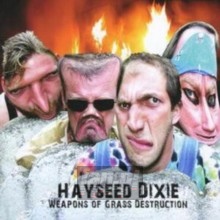 Weapons Of Gross Destruction - Hayseed Dixie Weapons Of Gross Destruction - Hayseed Dixie