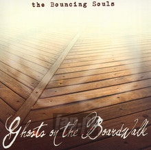 Ghosts On The Boardwalk - The Bouncing Souls 