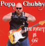 Fight Is On - Popa Chubby