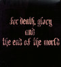 For Death, Glory & The End Of The World - Kruger