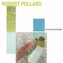 We All Got Out Of The Army - Robert Pollard