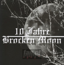 10 Jahre Broken Moon - Brocken Moon