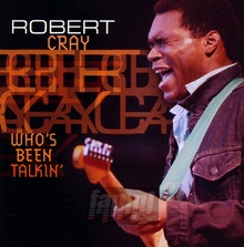 Who's Been Talkin' - Robert Cray