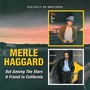 Out Among The Stars/A Friend In California - Merle Haggard