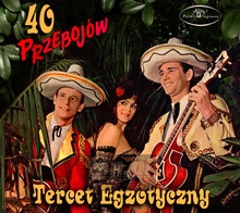 40 Piosenek Tercetu Egzotycznego - Tercet Egzotyczny - powiększ 40 Piosenek Tercetu Egzotycznego - Tercet Egzotyczny
