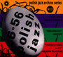 Polish Jazz Archive Series 1946-56 - Polish Jazz Archive Series   
