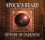 Beware Of Darkness - Spock's Beard