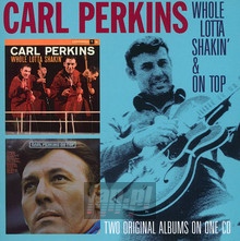 Whole Lotta Shakin'/ On Top - Carl Perkins