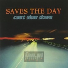 Can't Slow Down - Saves The Day