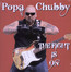 Fight Is On - Popa Chubby