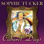 Cabaret Days - Sophie Tucker