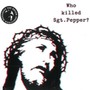 Who Killed SGT Pepper - Brian Jonestown Massacre 