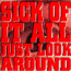 Just Look Around - Sick Of It All