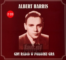 A Gdy Radio W Pokoiku Gra - Albert Harris