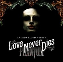 Love Never Dies - Andrew Lloyd Webber 