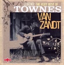 Legend : The Very Best Of - Townes Van Zandt 