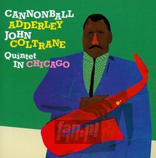 Cannonball Adderley Quintet In Chicago - Cannonball Adderley