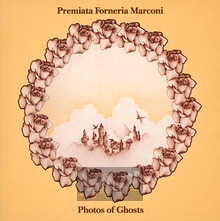 Photos Of Ghosts - Premiata Forneria Marconi   