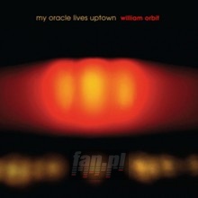 My Oracle Lives Uptown - William Orbit