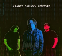 Krantz-Carlock-Lefebvre - Wayne Krantz