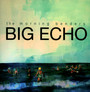 Big Echo - Morning Benders