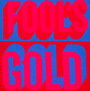 Fool's Gold - Fool's Gold