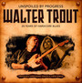 Unspoiled By Progress - Walter Trout