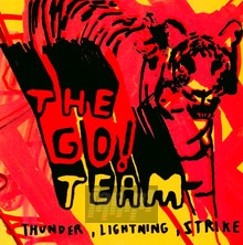 Thunder, Lightening, Strike - Go! Team, The - bigger Thunder, Lightening, Strike - Go! Team, The
