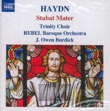 Haydn: Stabat Mater - J Burdick . Owen / Trinity Choir / Rebel Baroque Orchestra