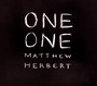 One One - Matthew Herbert