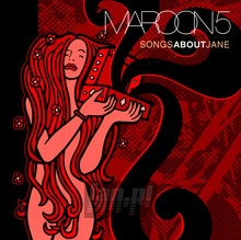 Songs About Jane - Maroon 5