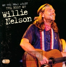 On The Road Again: The Best Of Willie Nelson - Willie Nelson