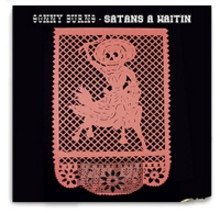 Satan's A-Waitin' - Sonny Burns