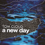 A New Day - Tom Cloud