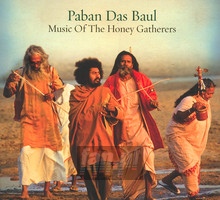 Music Of The Honey Gatherers - Paban Das Baul 