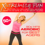 X-Tremely Fun - Best Agers 80S Hits - X-Tremely Fun   