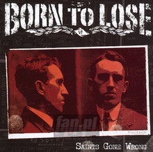 Saints Gone Wrong - Born To Lose