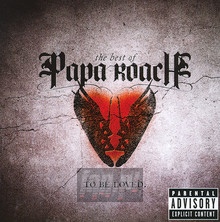 To Be Loved: The Best Of Papa Roach - Papa Roach