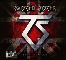 Live At The Astoria - Twisted Sister