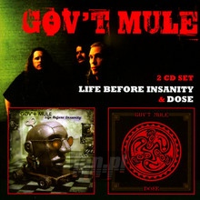 Dose/Life Before Insanity - Gov't Mule