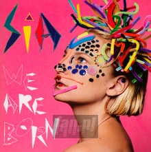 We Are Born - Sia - powiększ We Are Born - Sia