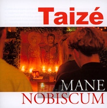 Mane Nobiscum - Taize - bigger Mane Nobiscum - Taize