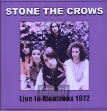 Live At Montreaux 1972 - Stone The Crows
