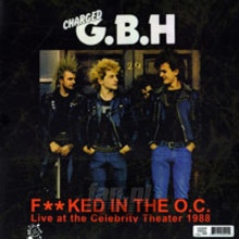 Fucked In The O.C -Live - G.B.H.   