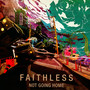 Not Going Home - Faithless