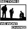 We Won't Change - Section 5