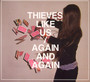 Again & Again - Thieves Like Us